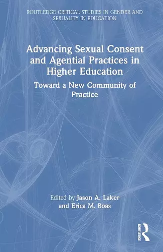 Advancing Sexual Consent and Agential Practices in Higher Education cover