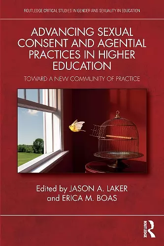 Advancing Sexual Consent and Agential Practices in Higher Education cover