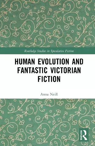 Human Evolution and Fantastic Victorian Fiction cover