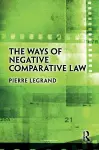 The Ways of Negative Comparative Law cover