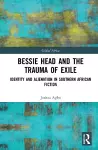 Bessie Head and the Trauma of Exile cover