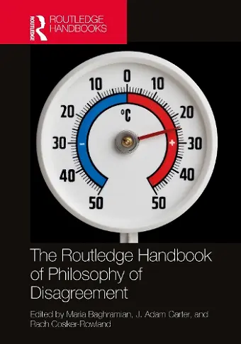 The Routledge Handbook of Philosophy of Disagreement cover
