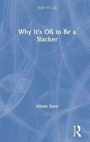 Why It's OK to Be a Slacker cover