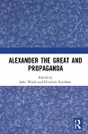 Alexander the Great and Propaganda cover