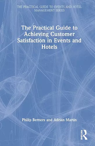 The Practical Guide to Achieving Customer Satisfaction in Events and Hotels cover