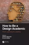 How to Be a Design Academic cover