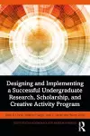 Designing and Implementing a Successful Undergraduate Research, Scholarship and Creative Activity Program cover