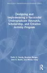 Designing and Implementing a Successful Undergraduate Research, Scholarship and Creative Activity Program cover