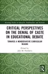 Critical Perspectives on the Denial of Caste in Educational Debate cover