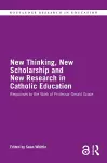 New Thinking, New Scholarship and New Research in Catholic Education cover