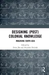 Designing (Post)Colonial Knowledge cover