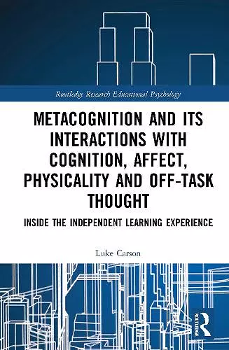 Metacognition and Its Interactions with Cognition, Affect, Physicality and Off-Task Thought cover