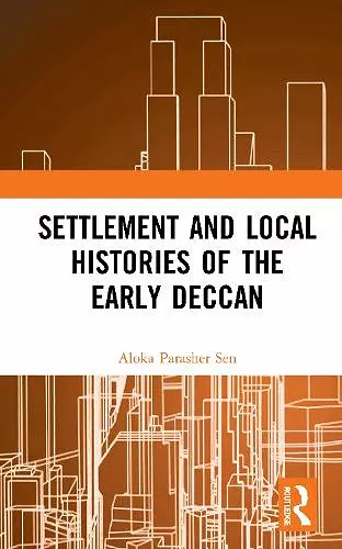 Settlement and Local Histories of the Early Deccan cover