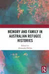 Memory and Family in Australian Refugee Histories cover