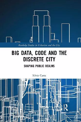 Big Data, Code and the Discrete City cover
