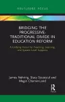 Bridging the Progressive-Traditional Divide in Education Reform cover