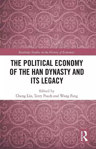 The Political Economy of the Han Dynasty and Its Legacy cover
