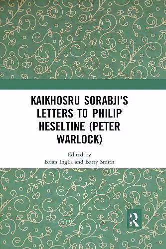 Kaikhosru Sorabji's Letters to Philip Heseltine (Peter Warlock) cover