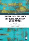 Modern Papal Diplomacy and Social Teaching in World Affairs cover