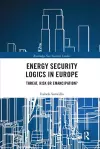 Energy Security Logics in Europe cover