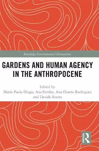 Gardens and Human Agency in the Anthropocene cover