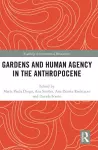 Gardens and Human Agency in the Anthropocene cover