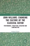 John Williams: Changing the Culture of the Classical Guitar cover