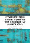 Network Mobilization Dynamics in Uncertain Times in the Middle East and North Africa cover