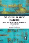 The Politics of Arctic Resources cover