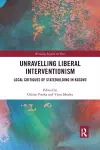 Unravelling Liberal Interventionism cover