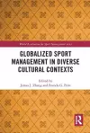 Globalized Sport Management in Diverse Cultural Contexts cover