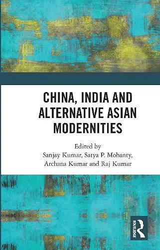 China, India and Alternative Asian Modernities cover