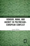 Honour, Mana, and Agency in Polynesian-European Conflict cover