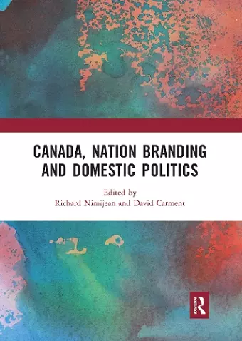 Canada, Nation Branding and Domestic Politics cover