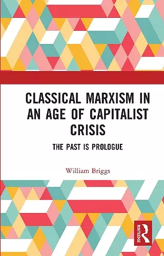 Classical Marxism in an Age of Capitalist Crisis cover