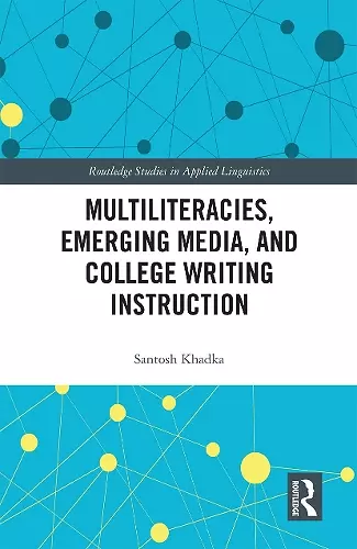 Multiliteracies, Emerging Media, and College Writing Instruction cover