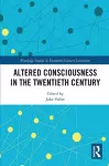Altered Consciousness in the Twentieth Century cover