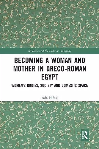 Becoming a Woman and Mother in Greco-Roman Egypt cover