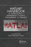 MATLAB Handbook with Applications to Mathematics, Science, Engineering, and Finance cover