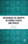 Discourses of Identity in Liminal Places and Spaces cover