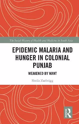 Epidemic Malaria and Hunger in Colonial Punjab cover