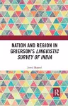 Nation and Region in Grierson’s Linguistic Survey of India cover