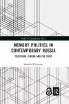 Memory Politics in Contemporary Russia cover