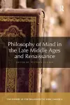 Philosophy of Mind in the Late Middle Ages and Renaissance cover