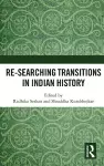 Re-searching Transitions in Indian History cover