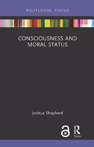 Consciousness and Moral Status cover