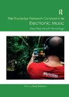 The Routledge Research Companion to Electronic Music: Reaching out with Technology cover