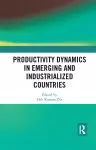 Productivity Dynamics in Emerging and Industrialized Countries cover