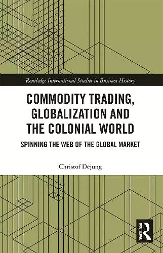 Commodity Trading, Globalization and the Colonial World cover