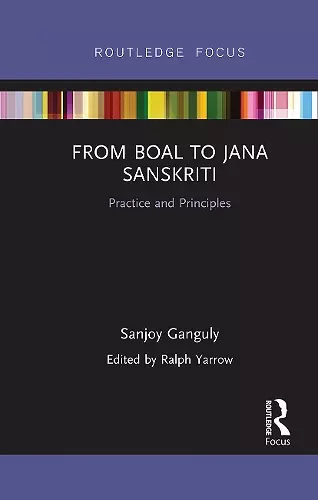 From Boal to Jana Sanskriti: Practice and Principles cover